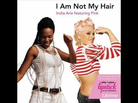India.Arie - I Am Not My Hair (Featuring Pink)