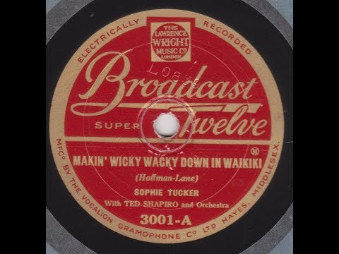 Sophie Tucker  " Makin' Wicky Wacky Down in Waikiki " 1931