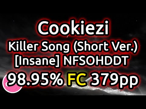 Cookiezi | yanaginagi - Killer Song (Short Ver.) [Insane] | NFSOHDDT 98.95% FC 379pp | Liveplay