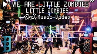 【公式MV】WE ARE LITTLE ZOMBIES （映画『ウィーアーリトルゾンビーズ』テーマ曲）