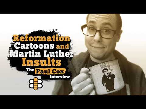 Reformation Cartoons And Martin Luther Insults: The Paul Cox Interview