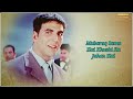 Kisi Se Tum Pyar Karo Lyrics Andaaz Songs Akshay Kumar Lara Dutta