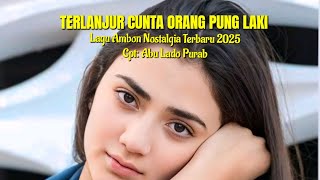 Download lagu Lagu Ambon Nostalgia Terbaru 2025 ' TERLANJUR CINTA ORANG PUNG LAKI mp3 Download lagu Lagu Ambon Nostalgia Terbaru 2025 ' TERLANJUR CINTA ORANG PUNG LAKI mp3