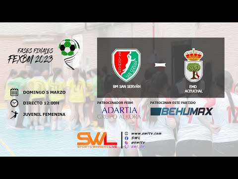 BM San Servan Vs EMD Aceuchal | Fase Final Juvenil Femenina 2023 | 05/03/2023