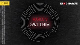 Marco V - Switchim [In Charge]