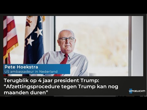 Uitgelicht! 14 januari 2021 - Ambassadeur Pete Hoekstra blikt terug op 4 jaar Trump