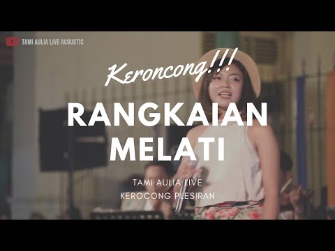 Rangkaian Melati - Maladi Arimah Noramin ( Tami Aulia Cover ) #keroncong