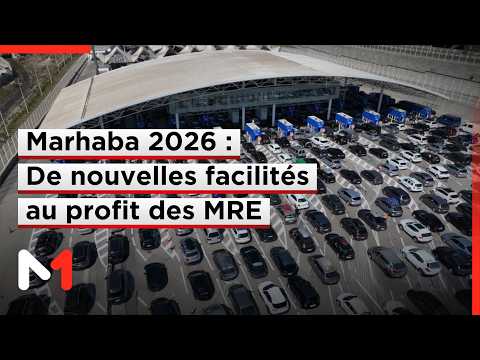 Marhaba 2026 : La douane annonce de nouvelles facilités au profit des MRE