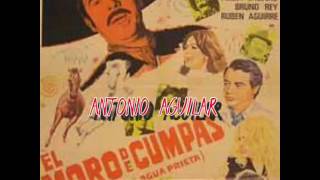 EL MORO DE CUMPAS..ANTONIO AGUILAR