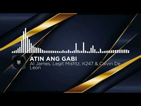 Atin Ang Gabi - Al James, Legit Misfitz, K247 & Calvin De Leon (Redrum)