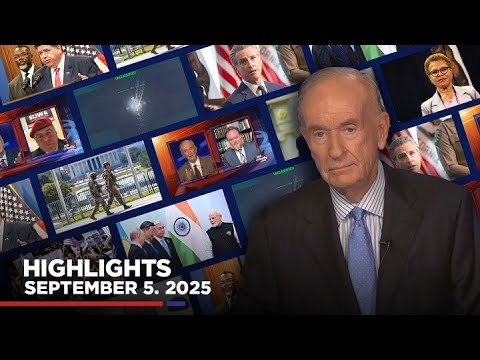 Highlights from BillOReilly.com’s No Spin News | September 5, 2025
