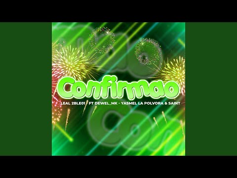 Confirmao (feat. Dewel Mk, Yasmel la Pólvora & Saint)