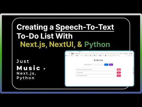 Creating A Speech-To-Text To-Do List | Next.js, NextUI, & Python