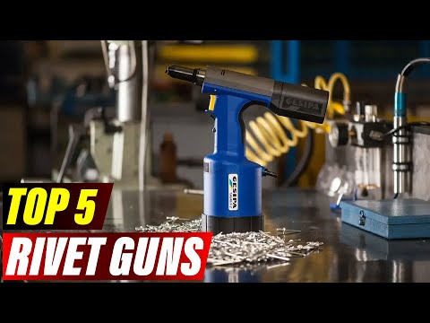 How to Choose the Best Rivet Gun for Your Needs
