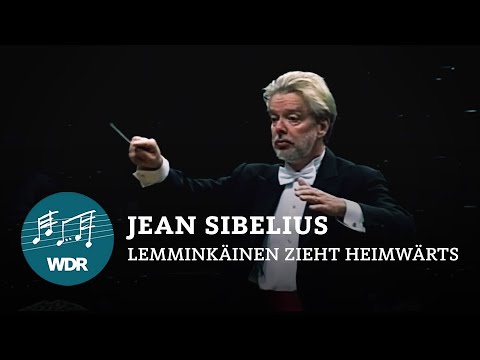 Jean Sibelius – Lemminkäinen zieht heimwärts | Jukka-Pekka Saraste | WDR Sinfonieorchester