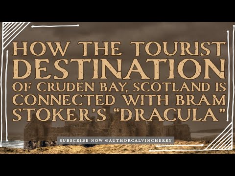 How the Tourist Destination of Cruden Bay,  Scotland Is Connected with Bram Stoker's "Dracula"...