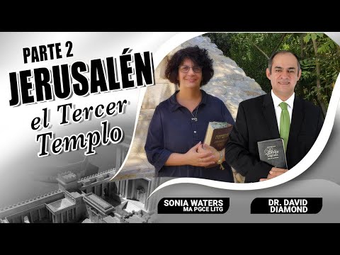 🟢 SONIA WATERS Y DAVID DIAMOND - JERUSALÉN Y EL TERCER TEMPLO (PARTE 2) #israel #judiosmesianicos