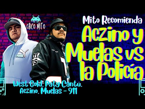 🤯🔥ACZINO Y MUELAS VS LA POLICIA🔥🤯 | West Gold, Paty Cantú, Aczino, Muelas - 911 | 👾 Mito Recomienda