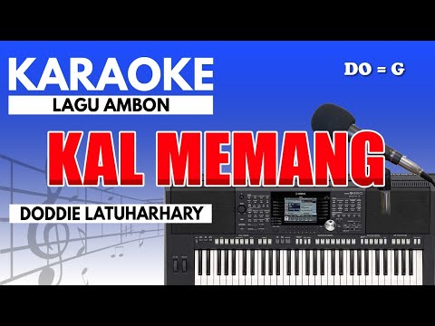 Karaoke - Kal Memang // Doddie Latuharhary ( Ambon )
