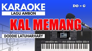 Download lagu Karaoke - Kal Memang // Doddie Latuharhary ( Ambon ) mp3