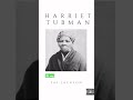 Harriet Tubman(Black Moses)