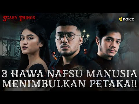 3 HAWA NAFSU MANUSIA MENIMBULKAN PETAKA!! - SCARY THINGS
