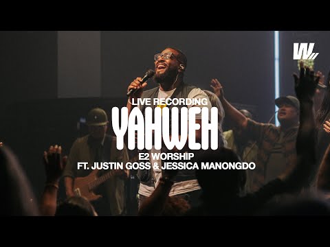 Yahweh | E2 Worship ft. Justin Goss & Jessica Manongdo