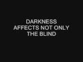 Light A Home Darkness Affects Not Only Blind Wmv