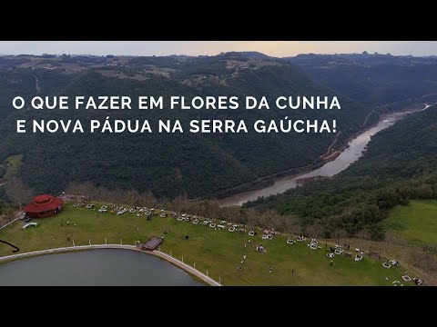 O que fazer em Flores da Cunha e Nova Pádua na Serra Gaúcha!