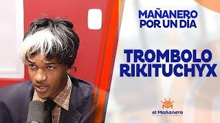Mañanero por un día (Trombolo Rikituchyx)