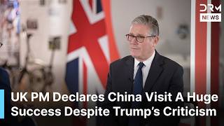 Breaking News: UK PM Starmer Defends China Engagement After Trump Comments | DRM News | AC1F