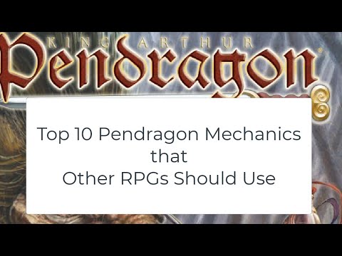 Top 10 Pendragon Mechanics other RPGs Should Use