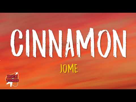 Jome - Cinnamon (Lyrics)