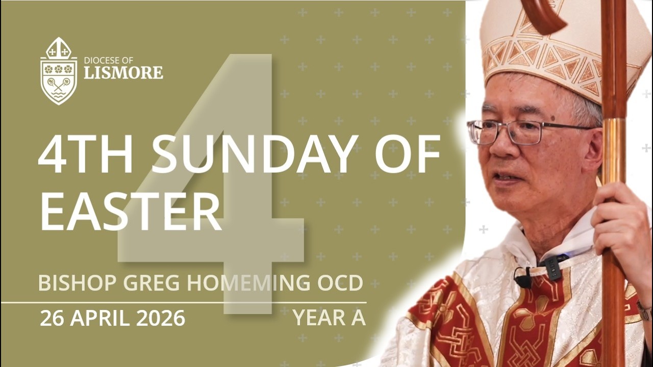 Catholic Mass Today 4th Sunday of Easter 26 Apr 26 Bishop Greg Homeming Lismore Australia