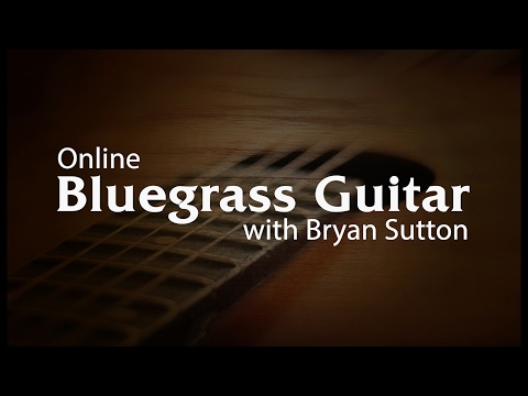 Learn Bluegrass Guitar Online with Bryan Sutton