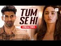 Tum Se Hi Lyrical Video Ankit Tiwari Alia Bhatt Adity Roy Kapoor Sanjay Dutt Sadak 2