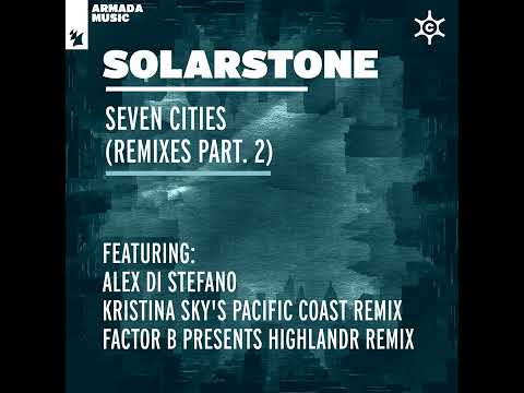 Solarstone - Seven Cities (Factor B presents Highlandr Extended Remix)