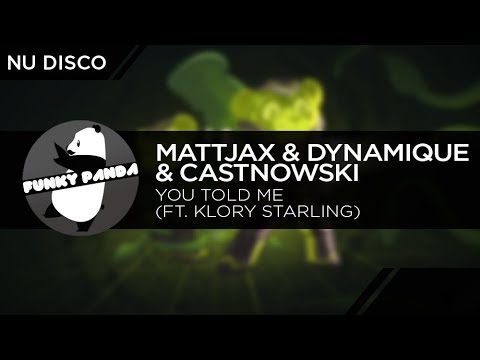 Nu Disco | Mattjax & Dynamique & Castnowski - You Told Me (Ft. Klory Starling)