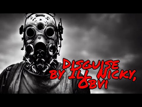 Disguise - ill Nicky and Obvi