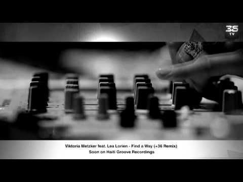 Viktoria Metzker feat. Lea Lorien - Find a Way (+36 Remix)