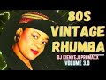80s Vintage Rhumba Nonstop Remix Vol 5 Dj Kienyeji Promaxx