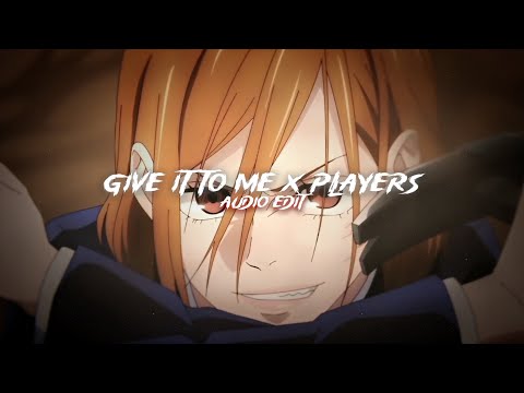 give it to me x players 「timbaland, coi leray」 | edit audio
