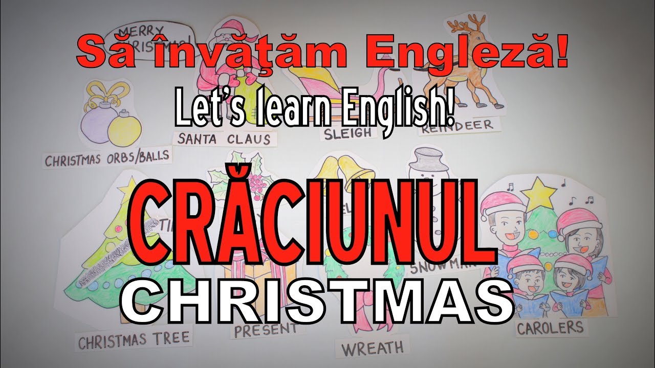 Sa invatam engleza! - CRACIUNUL/CHRISTMAS - Let's learn English!