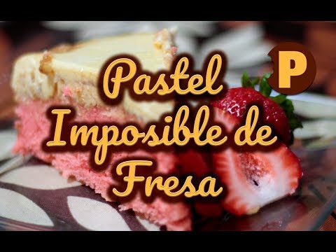 Vídeo Pastel Imposible de Fresa Vídeo Pastel Imposible de Fresa