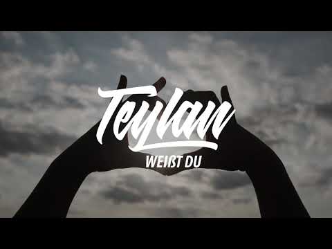 Teylan - Weißt Du