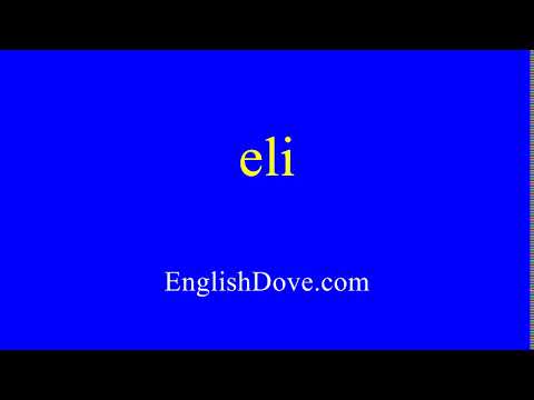 How to pronounce eli in American English.