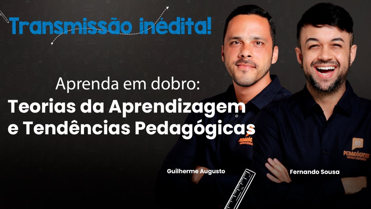 Teorias da Aprendizagem + Tendências Pedagógicas | Aprenda em dobro!