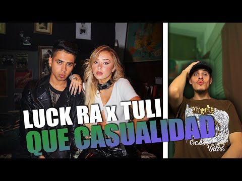 REACCION A LUCK RA x TULI || QUE CASUALIDAD