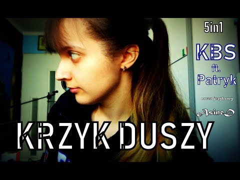 KRZYK DUSZY 5in1 | polski,angielski,niemiecki,hiszpański,włoski | KBS ft. Patryk Singer, AsineD