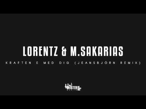 Lorentz & M.Sakarias - Kraften e med dig (Jeansbjörn Remix)
